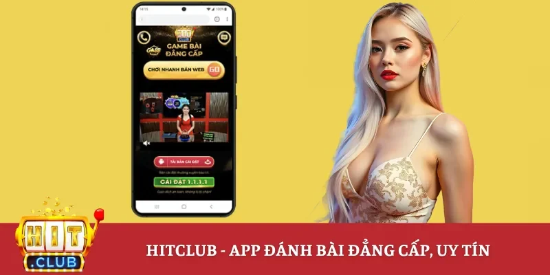App đánh bài Hitclub chuyên nghiệp, uy tín