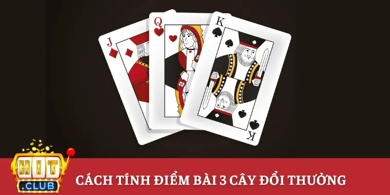 Cách tính điểm bài 3 cây đổi thưởng