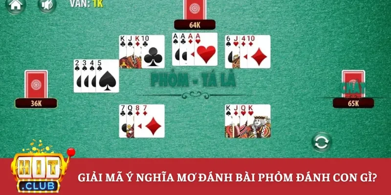 Giải mã ý nghĩa mơ đánh bài phỏm đánh con gì?