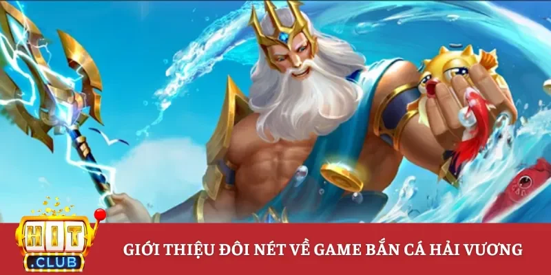 Giới thiệu đôi nét về game bắn cá hải vương