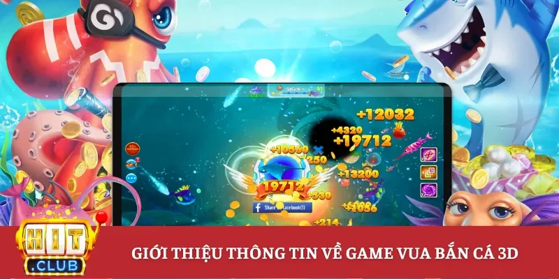 Giới thiệu về game vua bắn cá 3D