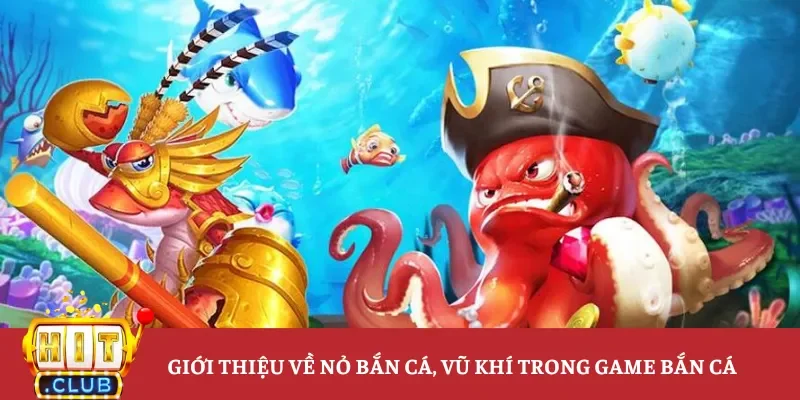 Giới thiệu về nỏ bắn cá trong game bắn cá