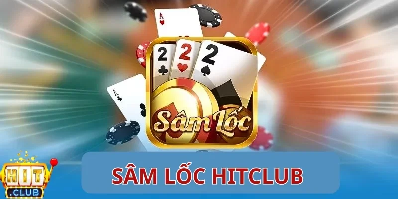 Sâm Lốc Hitclub có cách chơi thú vị thu hút nhiều người chơi tham gia